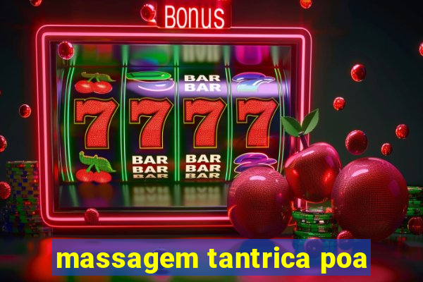 massagem tantrica poa